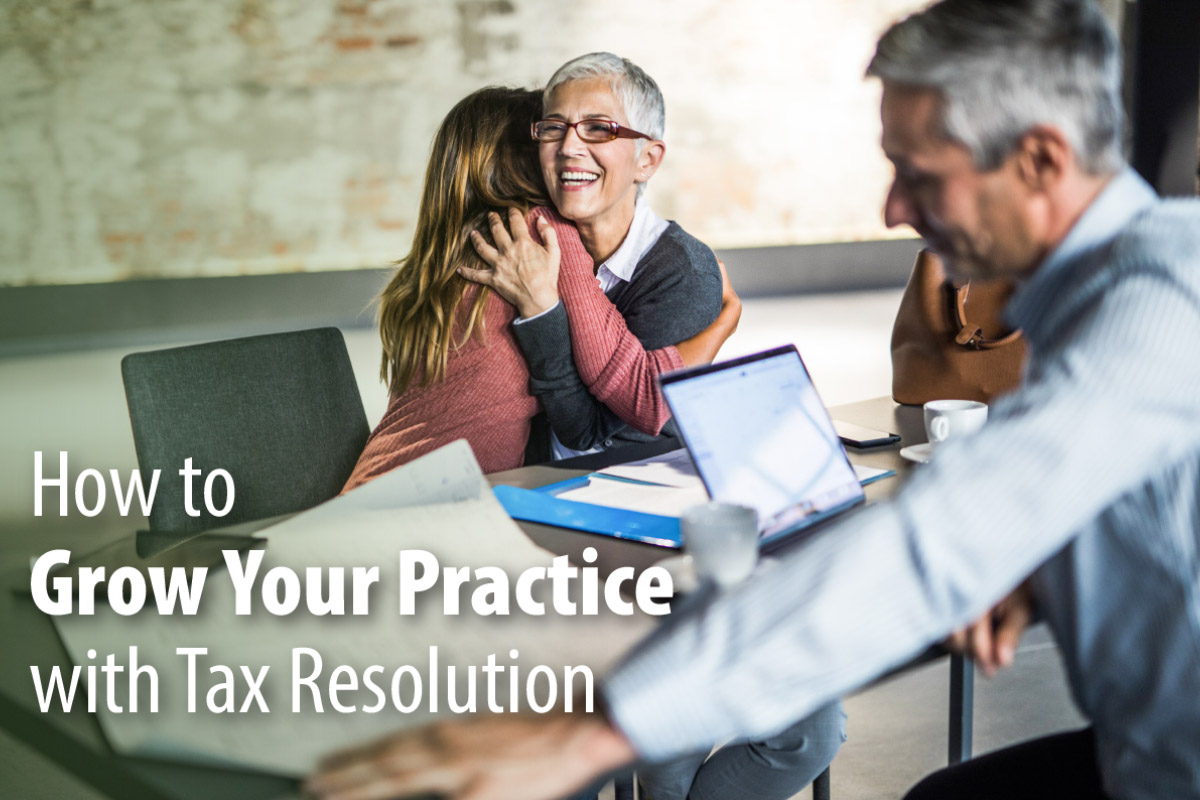 How to Grow Your Practice with Tax Resolution Services